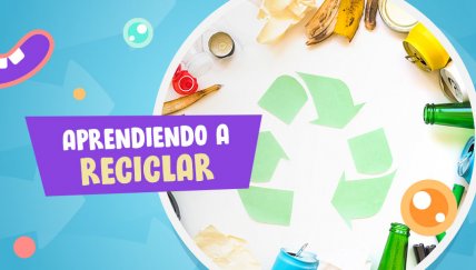 ¿Cómo podemos inculcar hábitos de reciclaje en los chicos?