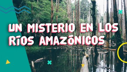 ¿Dónde vive el temido Yacuruna?