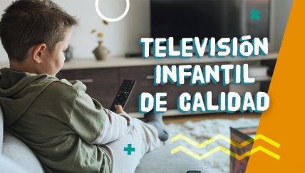 Televisión y niños: La importancia de tener programas de calidad