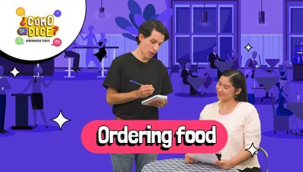 ¿Cómo se dice? Aprende a ordenar comida en inglés fácilmente