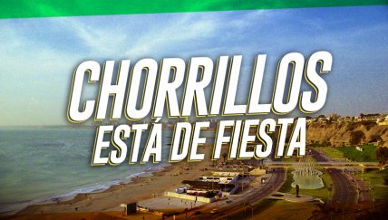 10 cosas que tienes que saber sobre Chorrillos