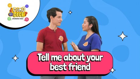 ¡Exprésate! Cómo hablar sobre tus amigos en inglés