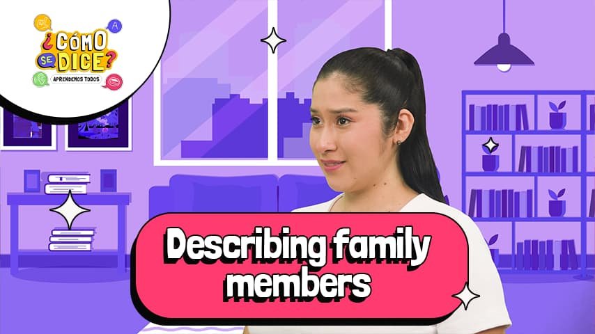 Aprende los miembros de la familia en inglés con ¿Cómo se dice?