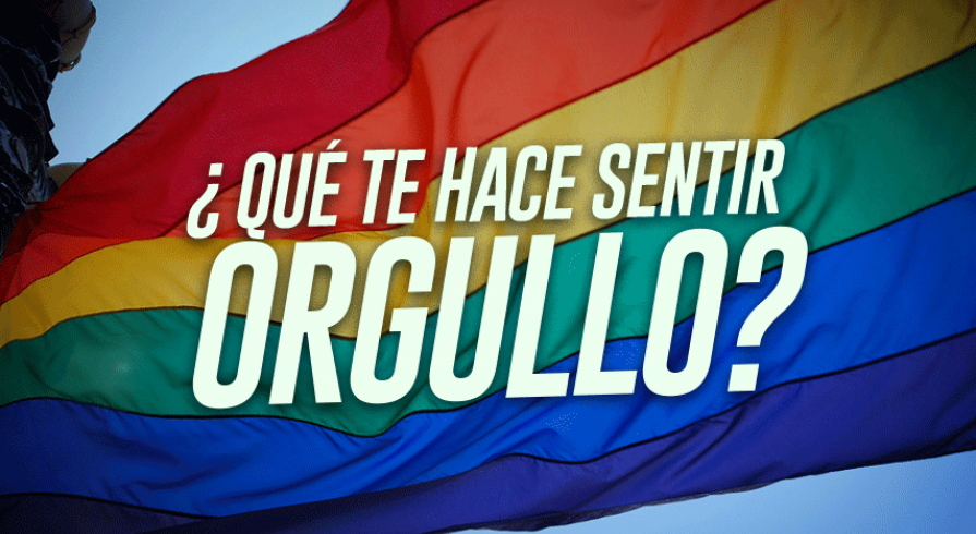 Testimonios: ¿Qué te hace sentir orgullo?