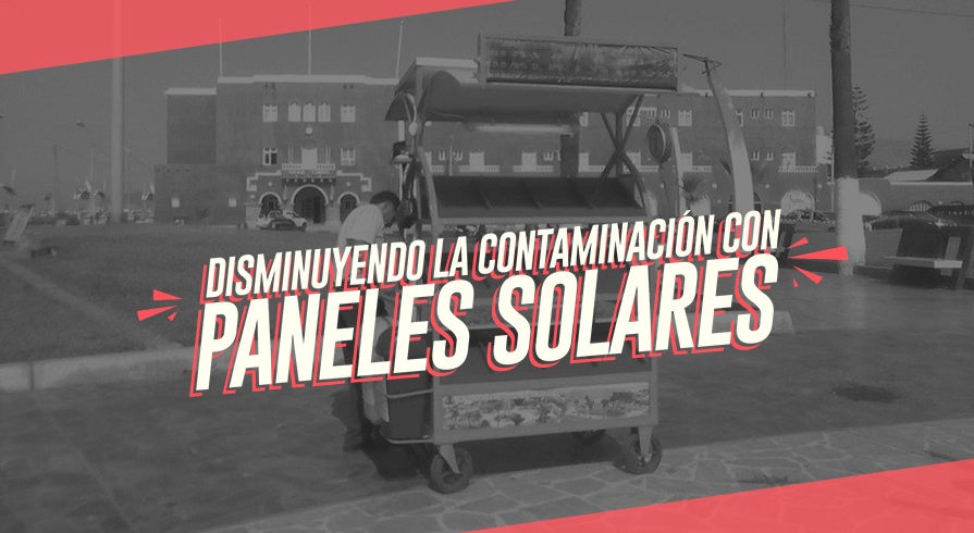 Estos fruteros en Chimbote usan paneles solares para disminuir la contaminación del aire