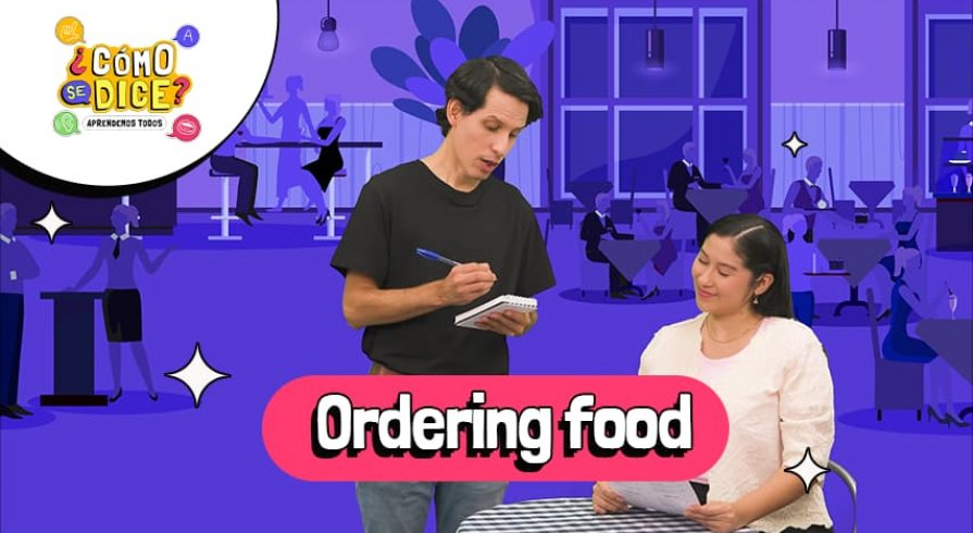¿Cómo se dice? Aprende a ordenar comida en inglés fácilmente